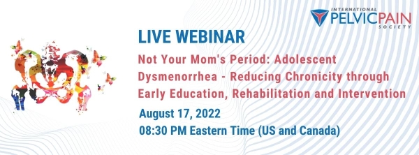 Not Your Mom's Period: Adolescent Dysmenorrhea - Reducing Chronicity through Early Education, Rehabilitation and Intervention